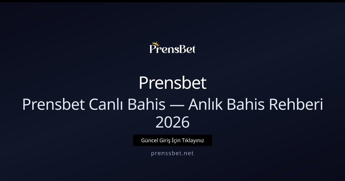 Prensbet Canlı Oyun Rehberi 2026 Prensbet Canlı Oyun Rehberi 2026 - Prensbet rehber görseli