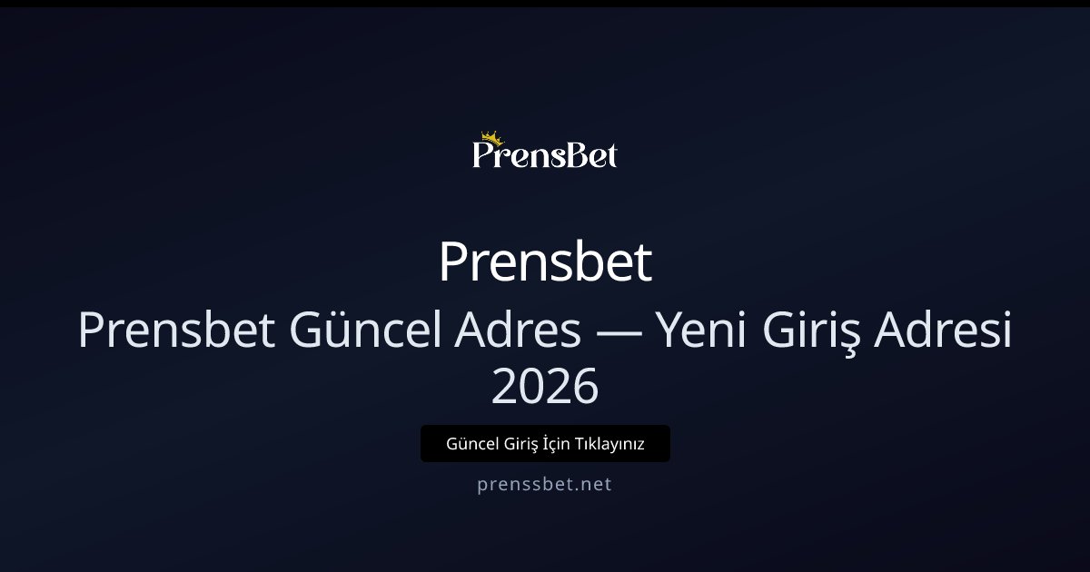 Prensbet 2026 Güncel Giriş Adresi ve Erişim Rehberi Prensbet 2026 Güncel Giriş Adresi ve Erişim Rehberi - Prensbet rehber görseli