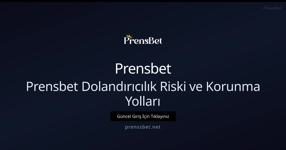 Prensbet için Gelişmiş Dolandırıcılık Önlemleri - Prensbet rehber görseli