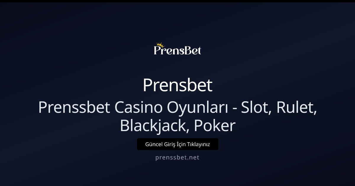 Prensbet Prenssbet Casino Oyunları - Slot, Rulet, Blackjack, Poker