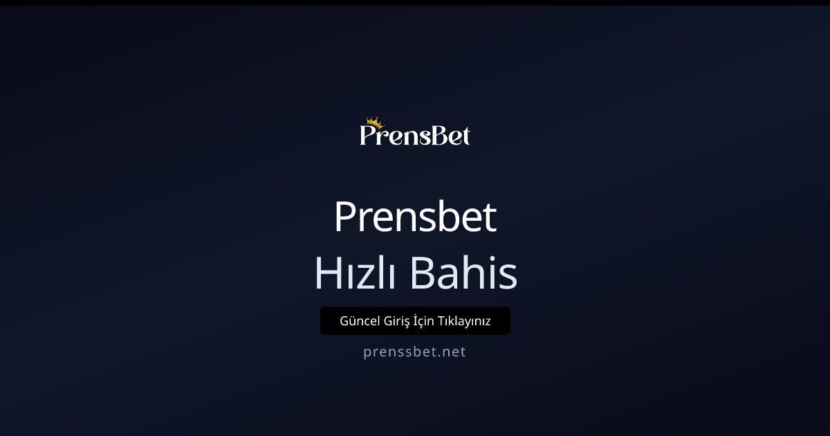 Prensbet Hızlı Bahis